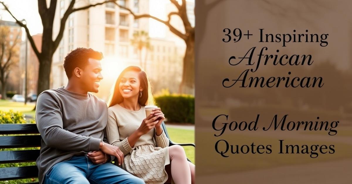 89+ Inspiring African American Good Morning Quotes & Images
