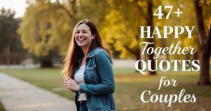 47+ Happy Together Quotes for Couples